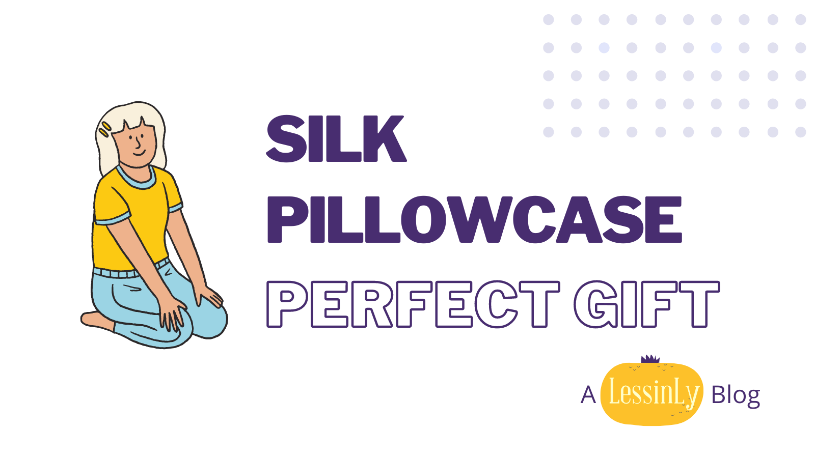 12 Reasons Why Silk Pillowcases Are The Perfect Gifts featured image